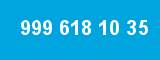 999 618 10 35 999 618 10 35